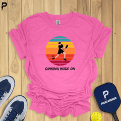 Dinking Mode On – Stylish & Funny Pickleball T-Shirt for Men and Women