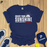 Create Your Sunshine Pickleball T-shrit - Ultimate Pickleball Apparel for Men and Women