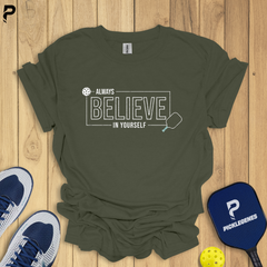 Always Believe In Yourself Athletic Pickleball T-shirt for Pickleball Tournaments