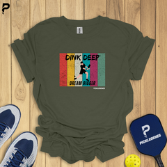 Dink Deep Dream Bigger Pickleball T-Shirt – Fun & Playful Tee for Men & Women