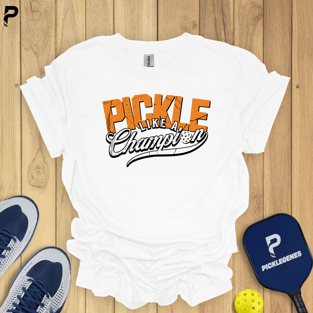 Pickle Like A Champion Pickleball T-Shirts - Back View