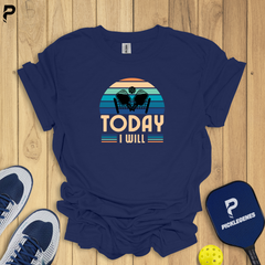 Today I Will Pickleball T-Shirts - Pickleball T-Shirt Design 4