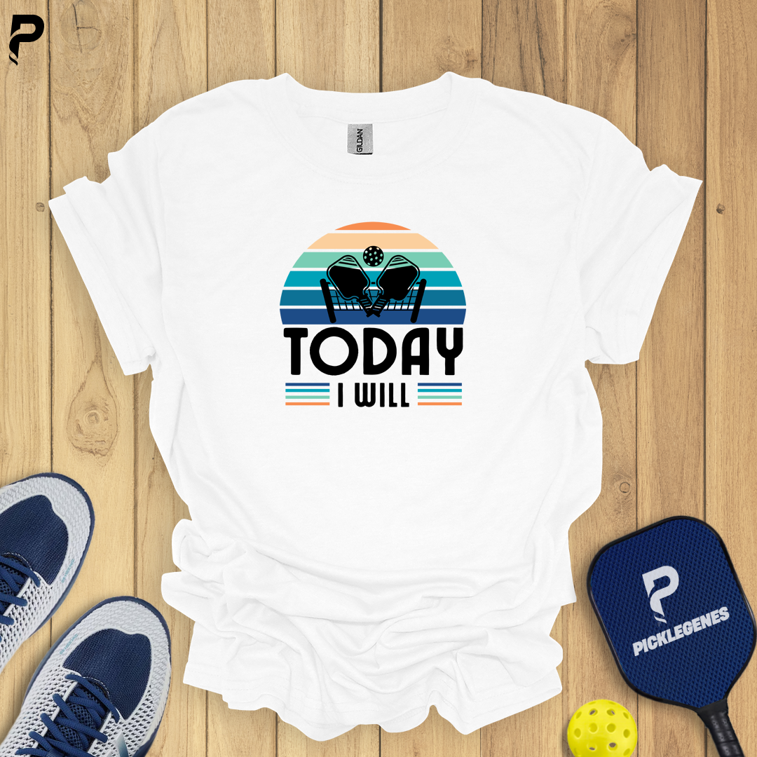 Today I Will Pickleball T-Shirts - Back View