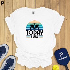 Today I Will Pickleball T-Shirts - Back View