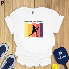We Are Talking About A Movement Pickleball T-shirt - Pickleball T-Shirt Design 4