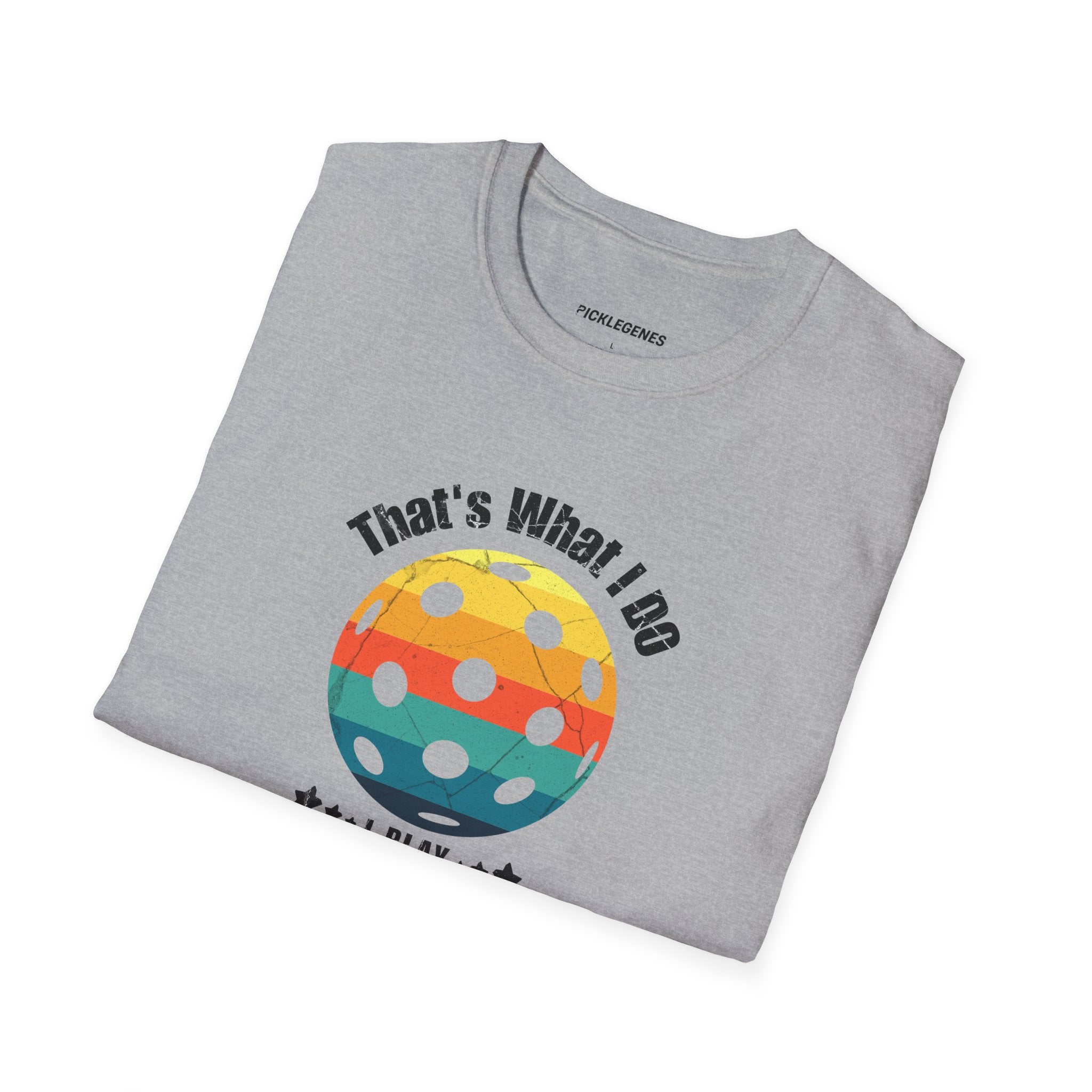 Copy of That's What I Do I Play Pickleball And Know Things