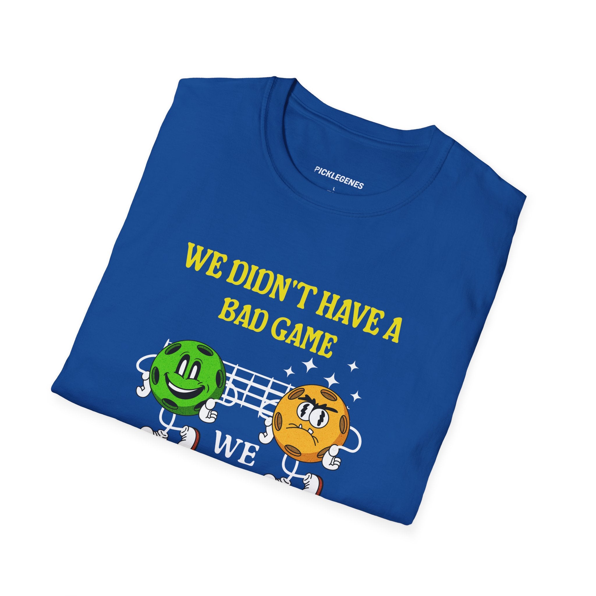 We Didn’t Have A Bad Game Pickleball T-Shirt - Pickleball T-Shirt Design 29
