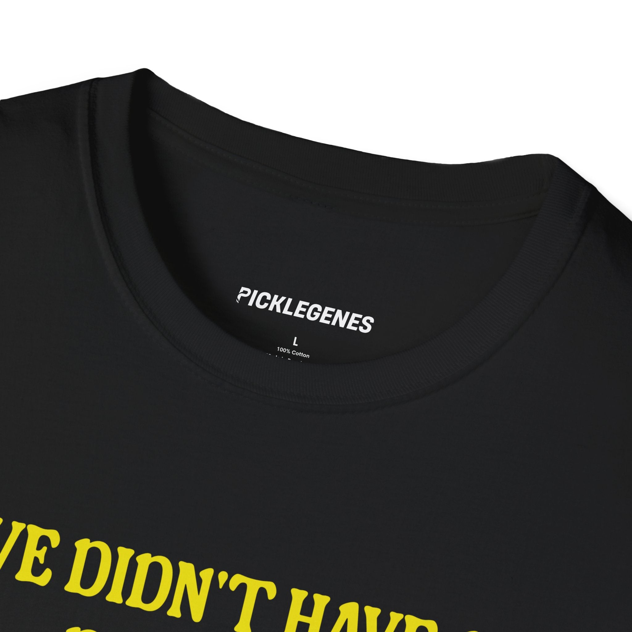 We Didn’t Have A Bad Game Pickleball T-Shirt - Pickleball T-Shirt Design 19