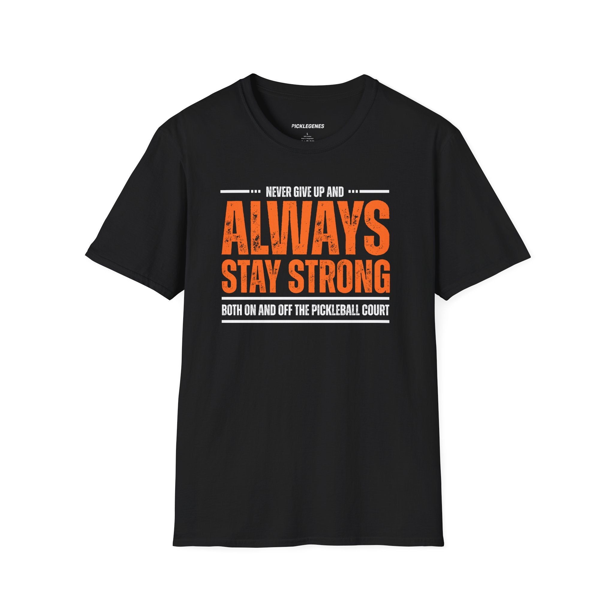 Never Give Up And Always Stay Strong Pickleball T-shirt - Pickleball T-Shirt Design 9