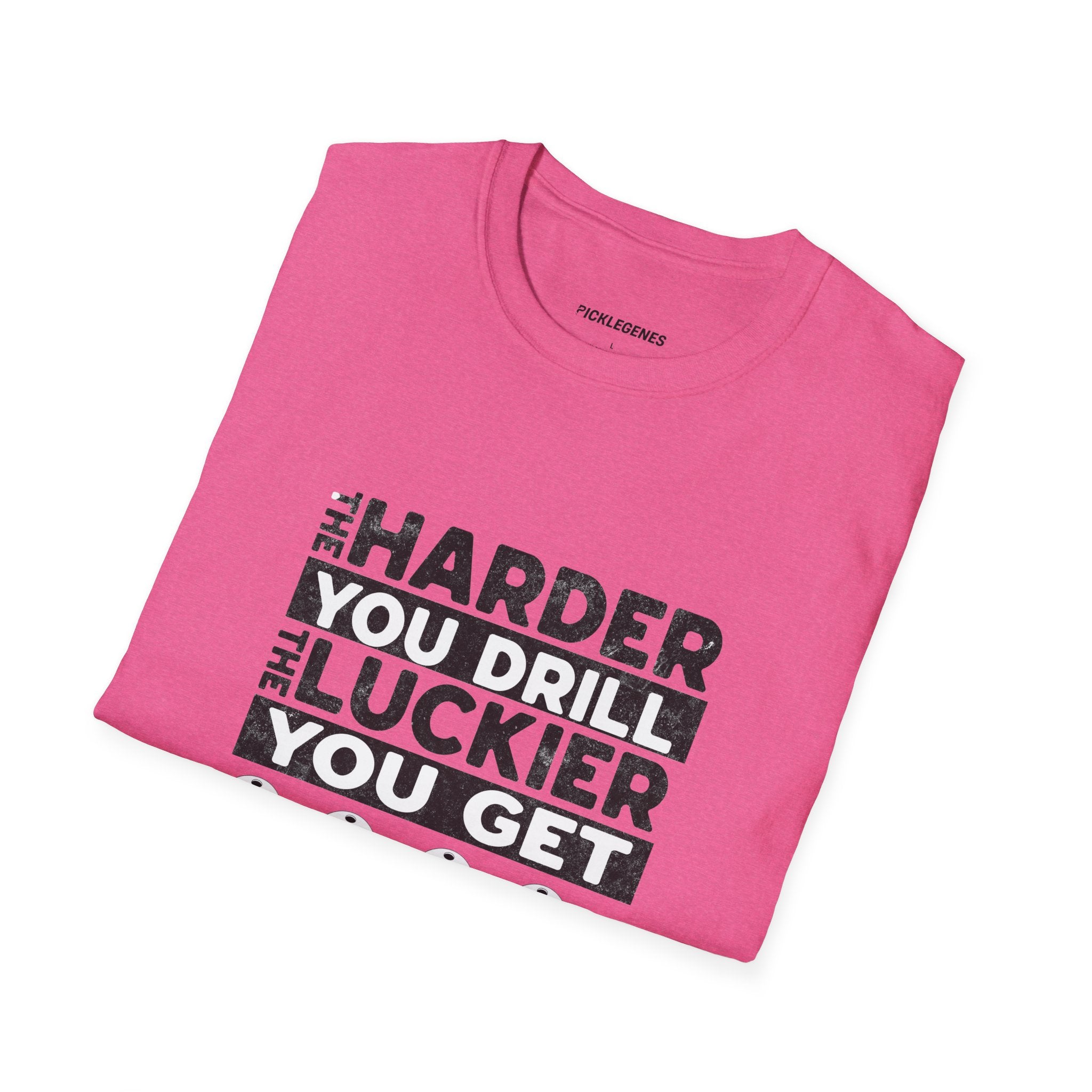 The Harder You Drill - Pickleball T-Shirt Design 35