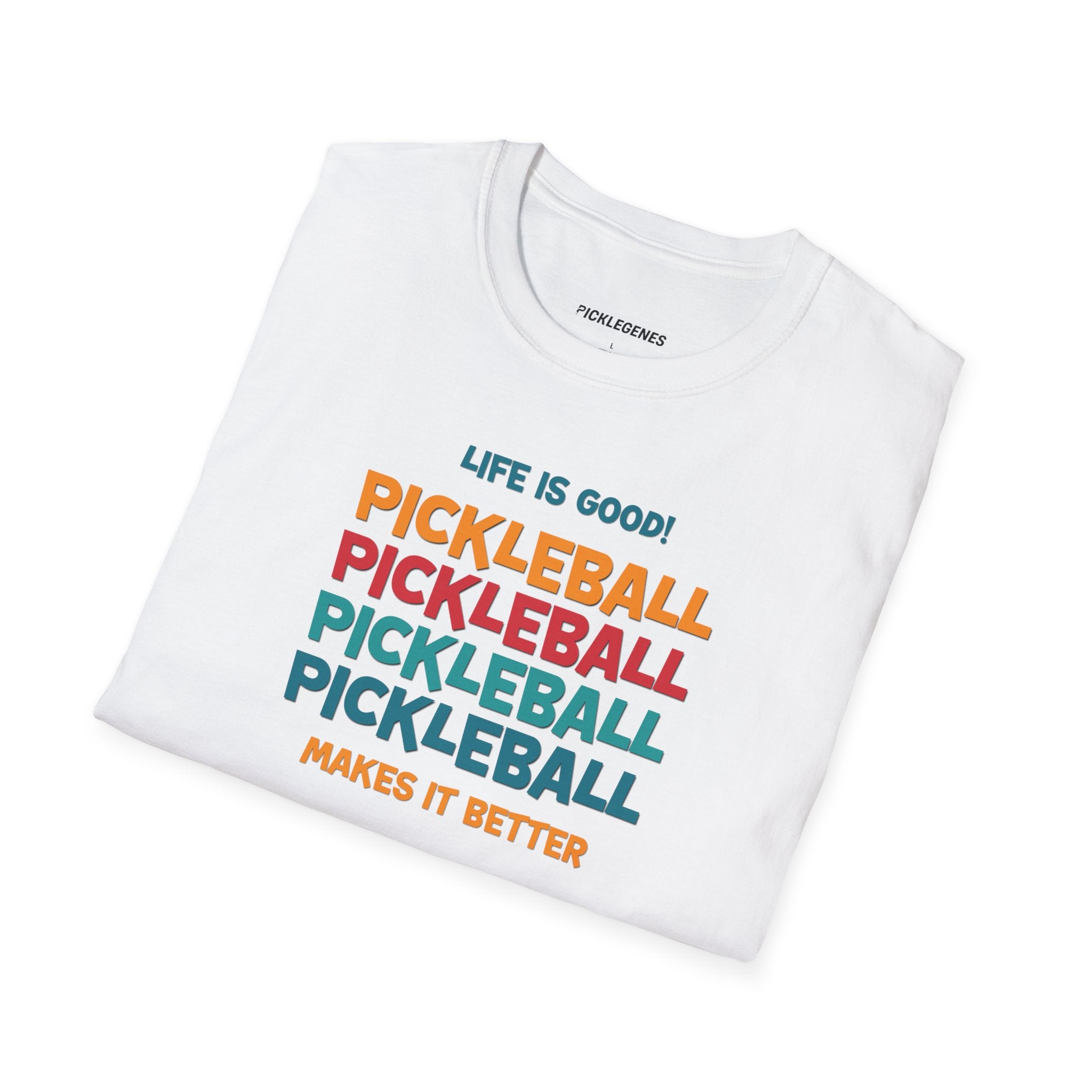 Life Is Good Pickleball Make It Better