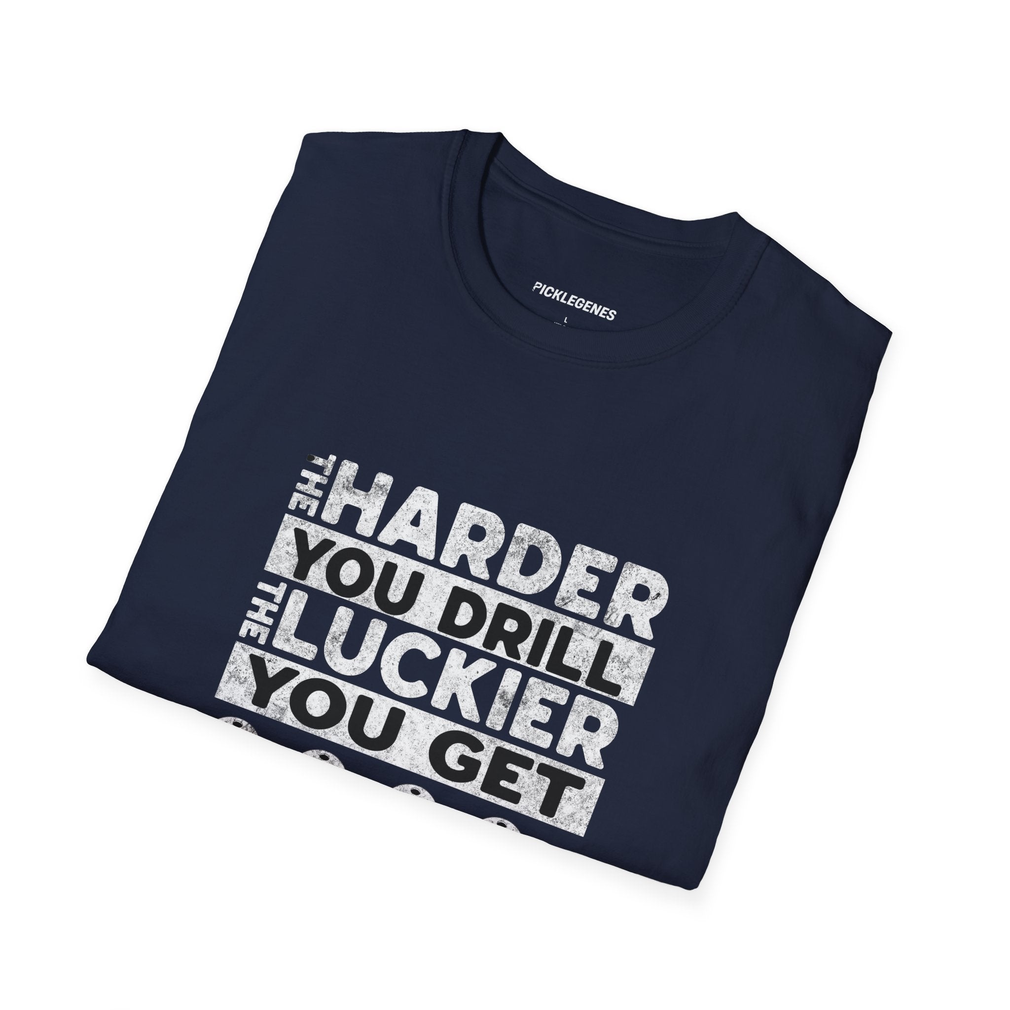 The Harder You Drill - Pickleball T-Shirt Design 32