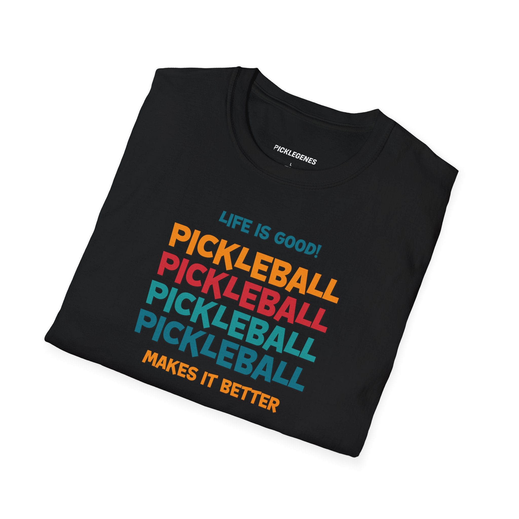 Life Is Good Pickleball Make It Better