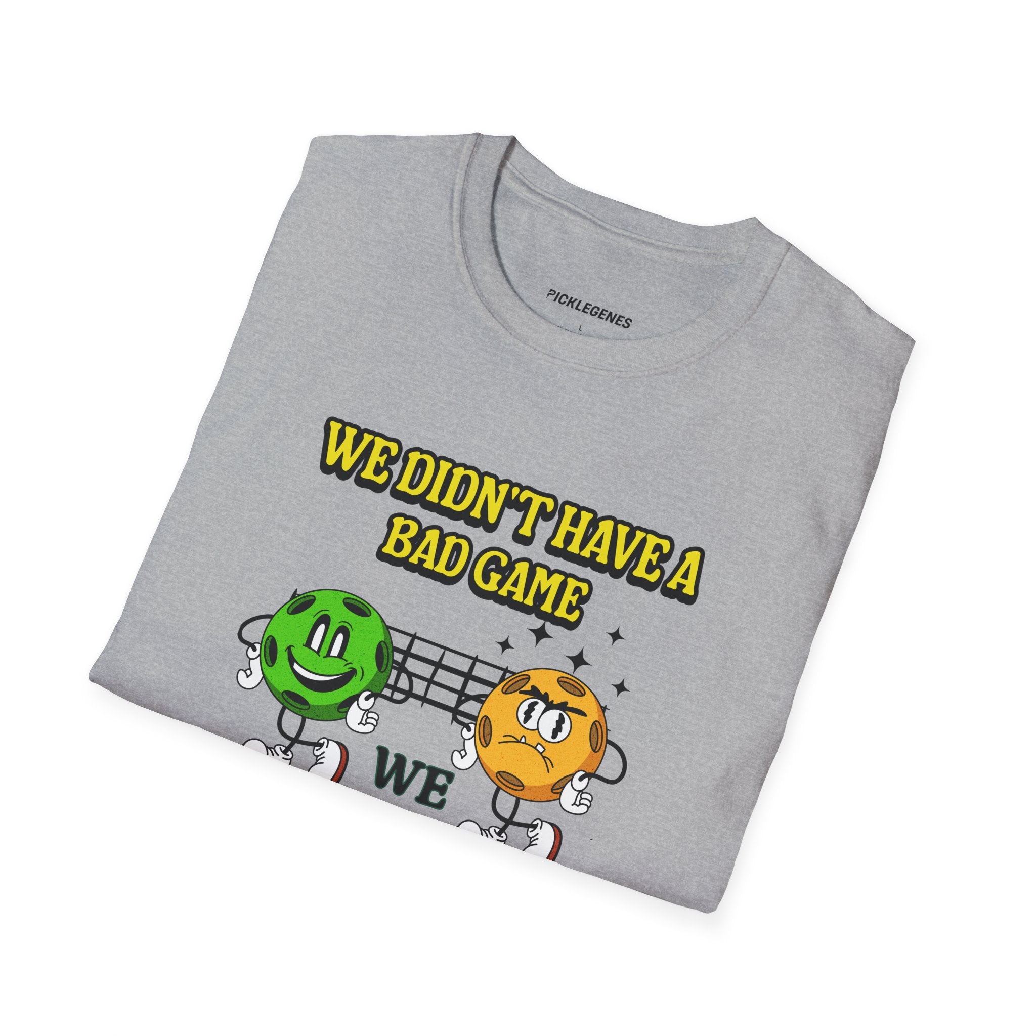 We Didn’t Have A Bad Game Pickleball T-Shirt - Pickleball T-Shirt Design 23