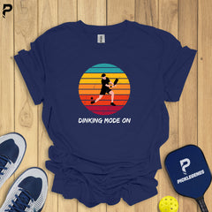 Dinking Mode On – Stylish & Funny Pickleball T-Shirt for Men and Women