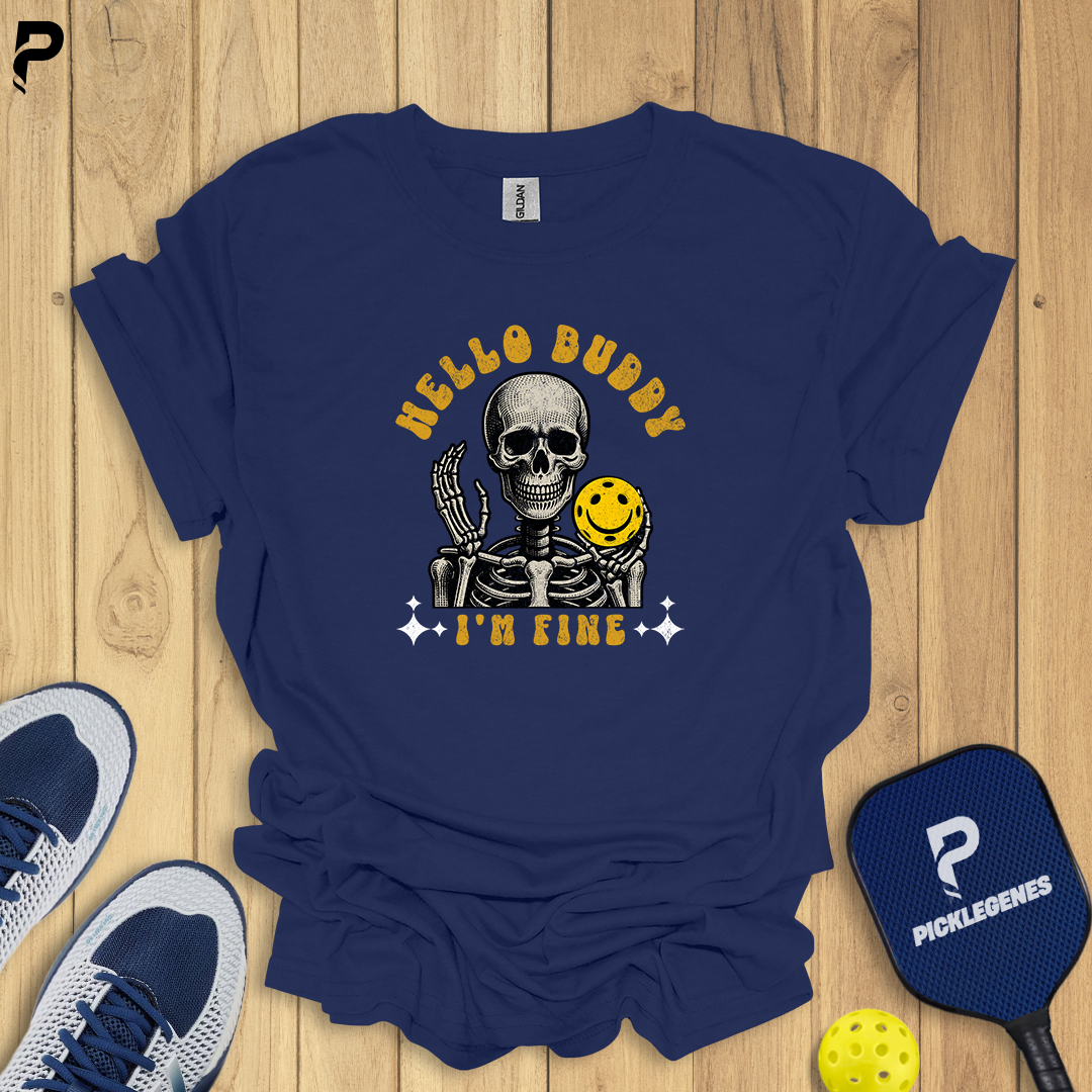 Hello Buddy I’m Fine Pickleball T-Shirt - Back View