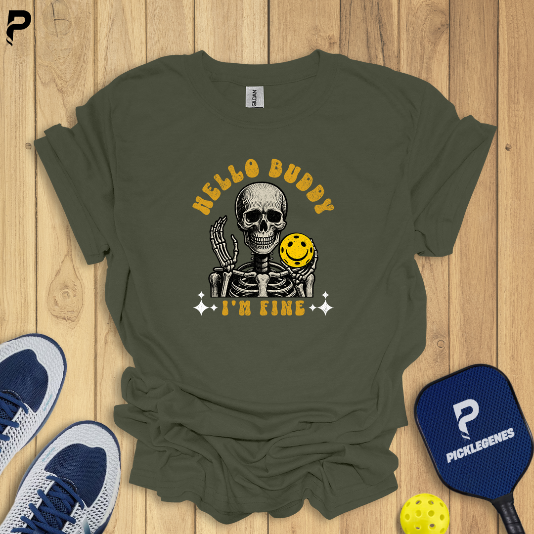 Hello Buddy I’m Fine Pickleball T-Shirt - PickleGenes Pickleball T-Shirt