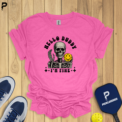 Hello Buddy I’m Fine Pickleball T-Shirt - Pickleball T-Shirt Design 4