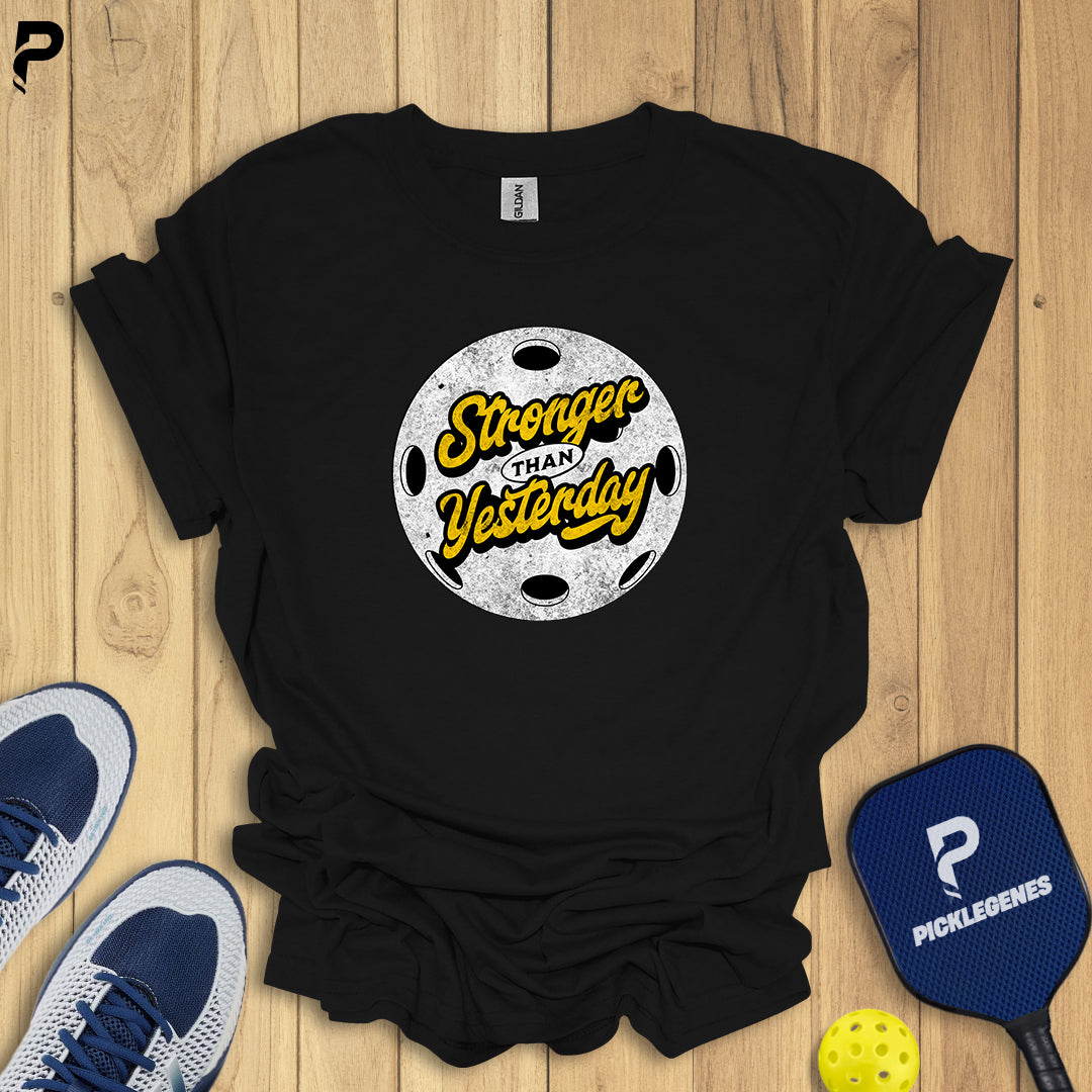 Stronger Than Yesterday Athletic Pickleball T-Shirt for Men & Women - Pickleball T-Shirt Design 33