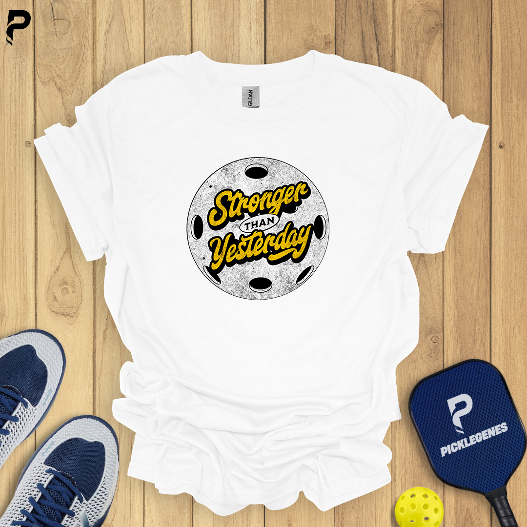 Stronger Than Yesterday Athletic Pickleball T-Shirt for Men & Women - Pickleball T-Shirt Design 34