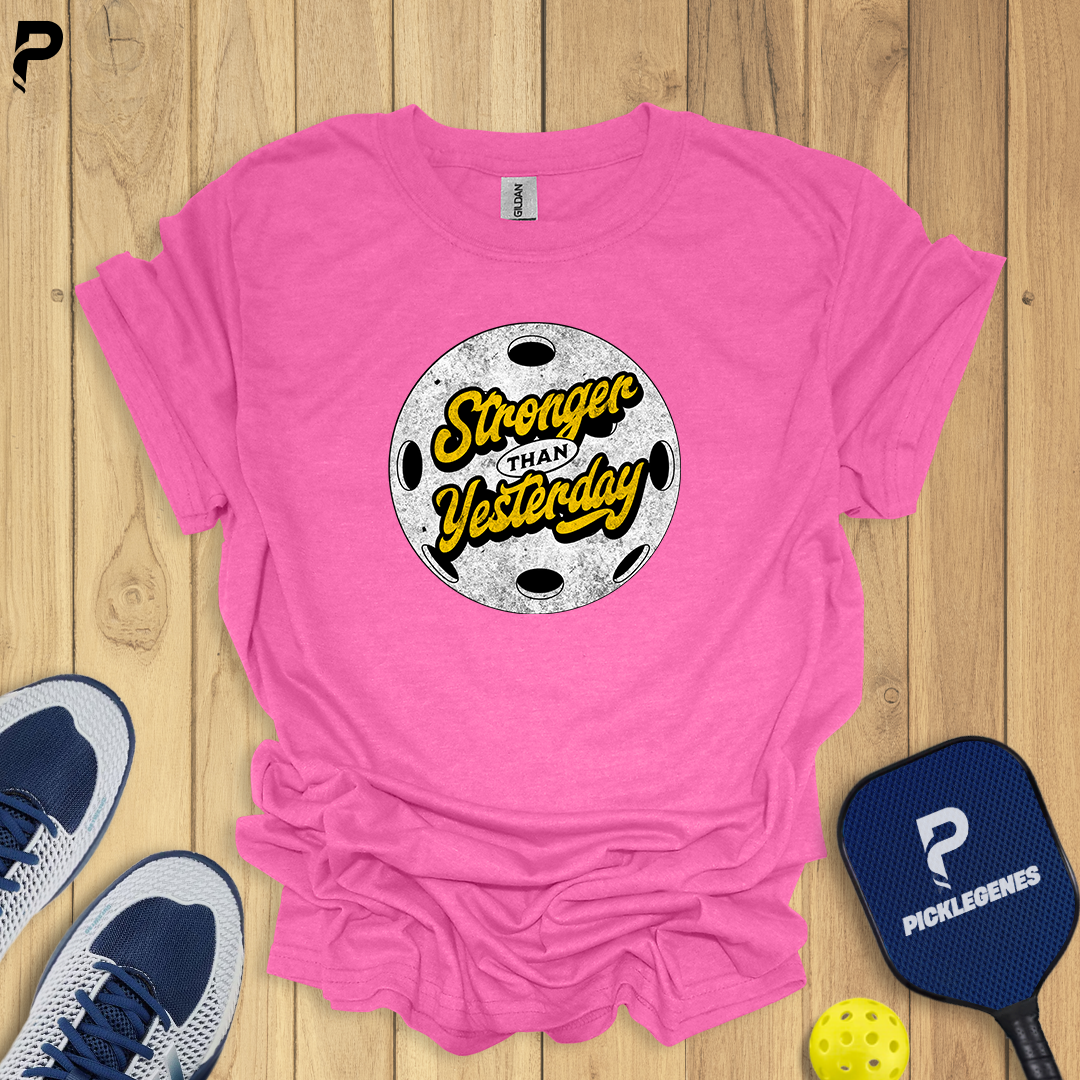 Stronger Than Yesterday Athletic Pickleball T-Shirt for Men & Women - Pickleball T-Shirt Design 5