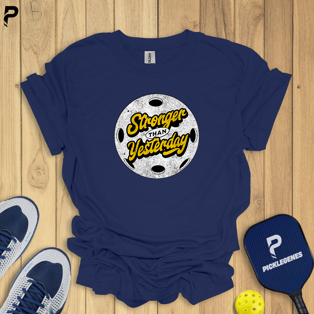 Stronger Than Yesterday Athletic Pickleball T-Shirt for Men & Women - Pickleball T-Shirt Design 4