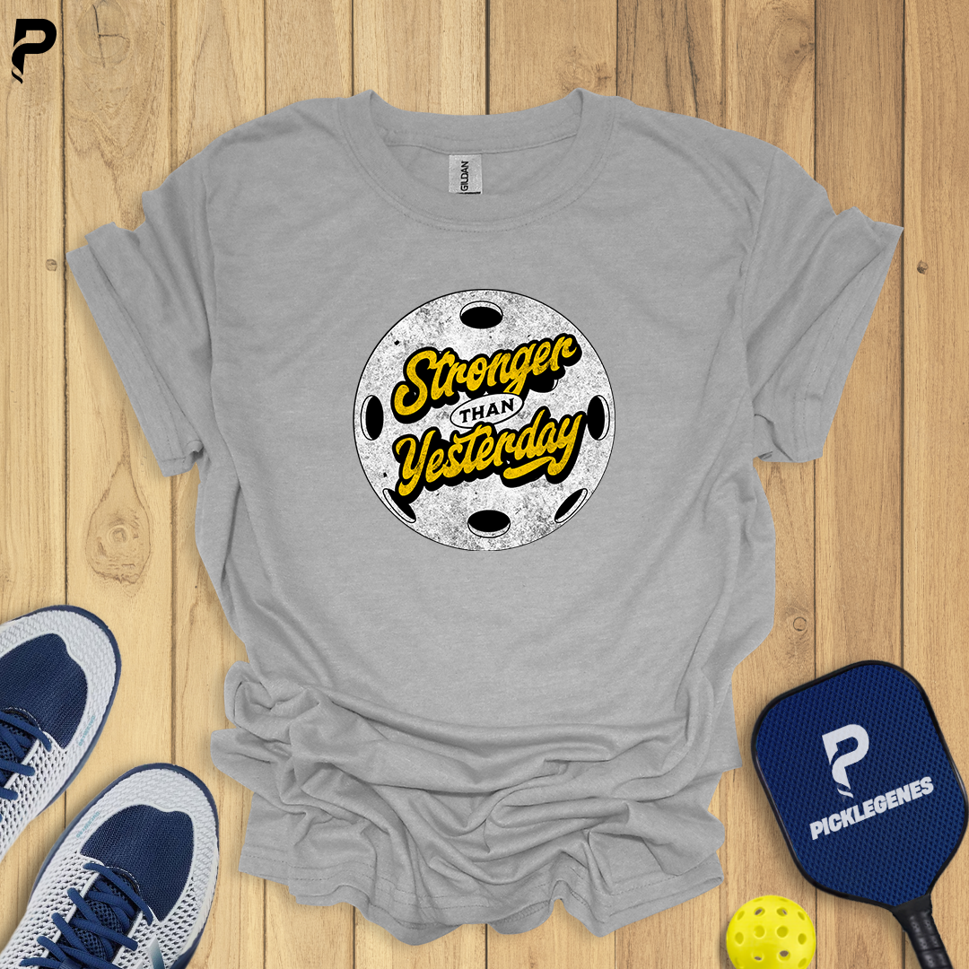Stronger Than Yesterday Athletic Pickleball T-Shirt for Men & Women - PickleGenes Pickleball T-Shirt