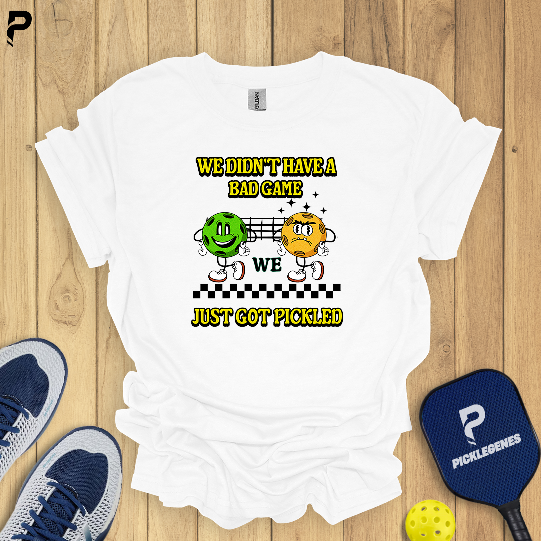 We Didn’t Have A Bad Game Pickleball T-Shirt - Back View