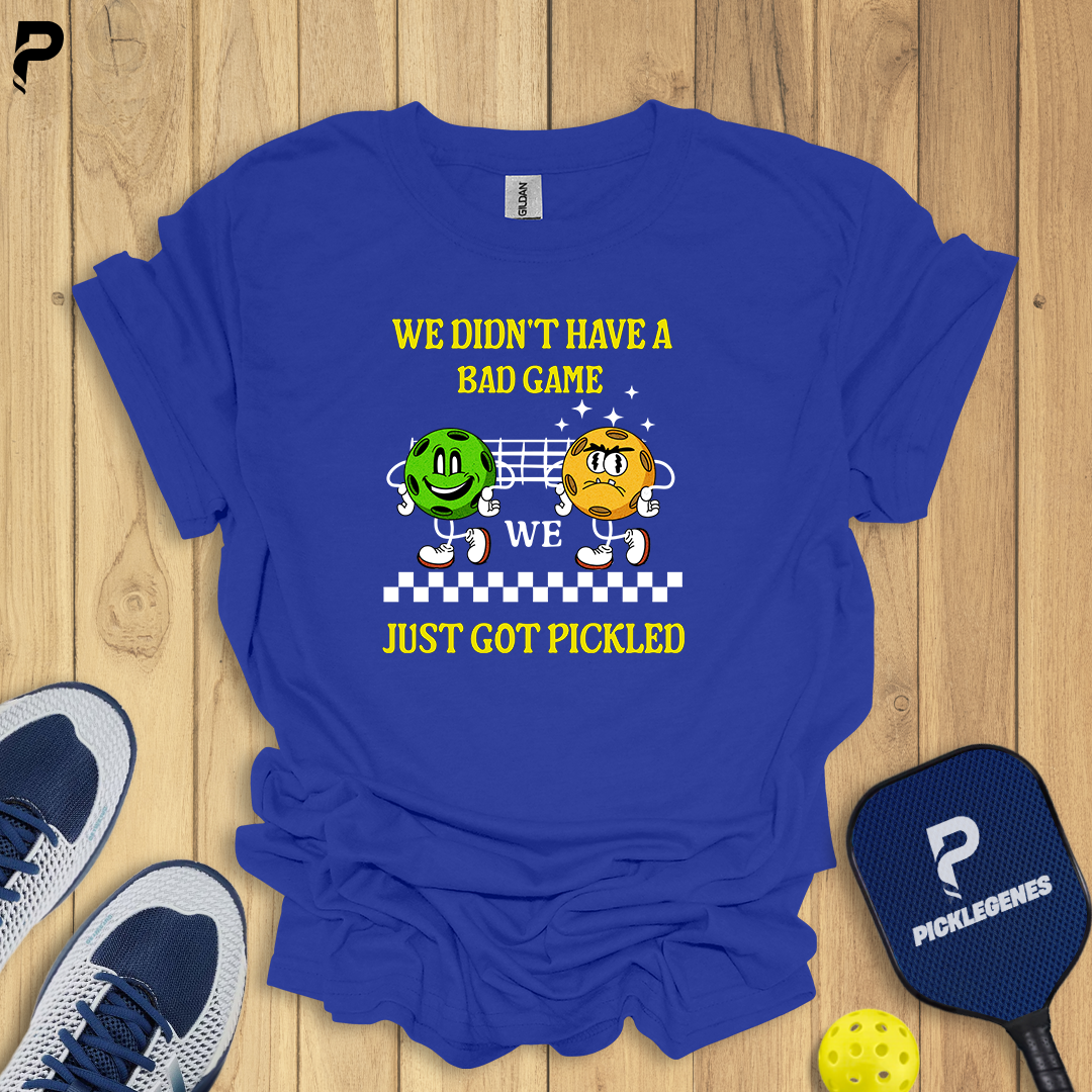 We Didn’t Have A Bad Game Pickleball T-Shirt - Pickleball T-Shirt Design 7