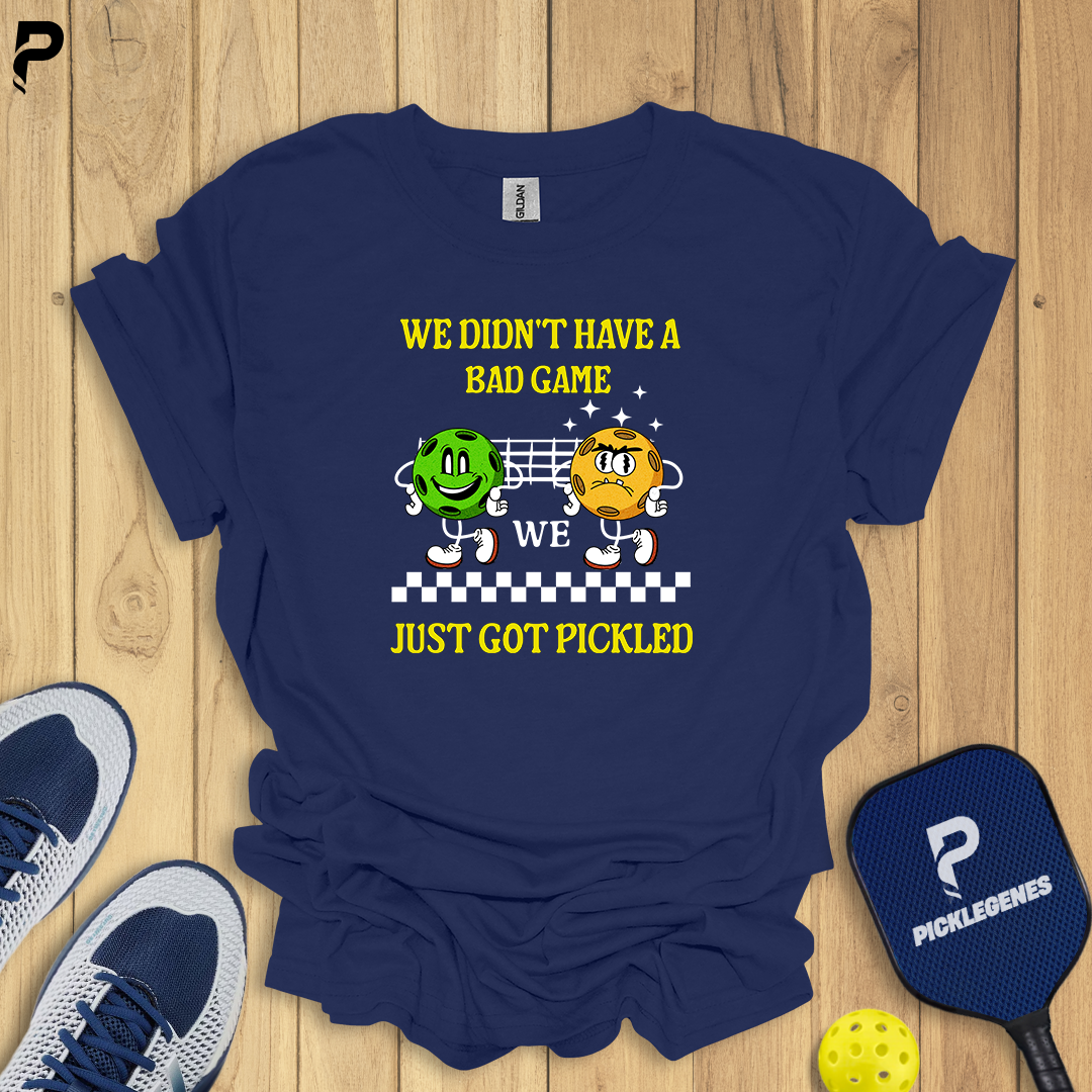 We Didn’t Have A Bad Game Pickleball T-Shirt - Pickleball T-Shirt Design 6