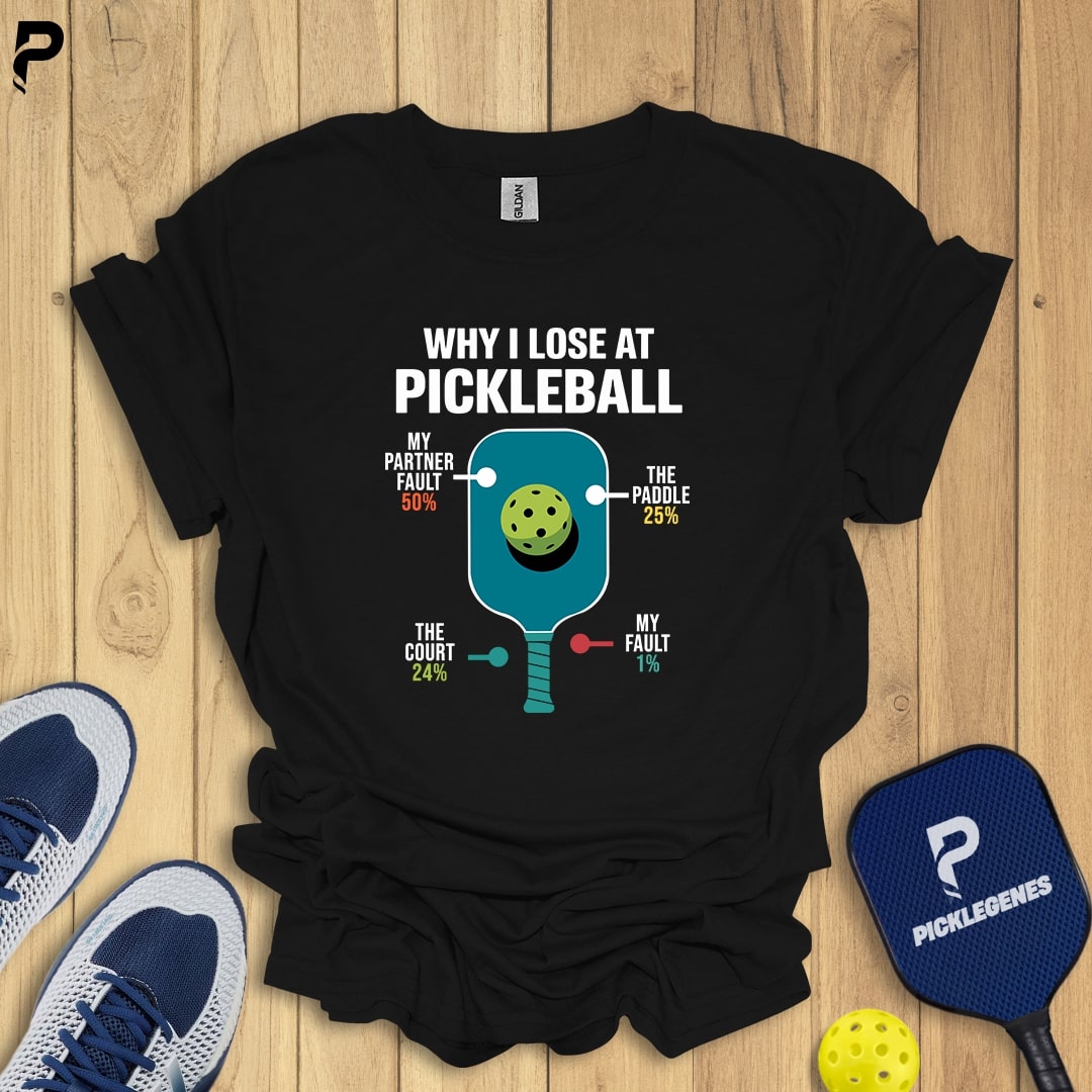 Why I Lose At Pickleball T-shirt - Pickleball T-Shirt Design 6