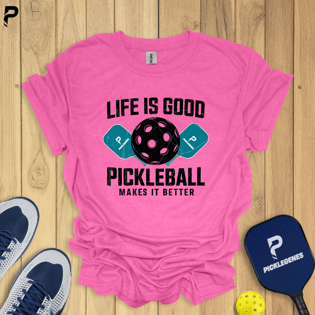 Life Is Good Funny Pickleball T-shirt - Pickleball T-Shirt Design 5