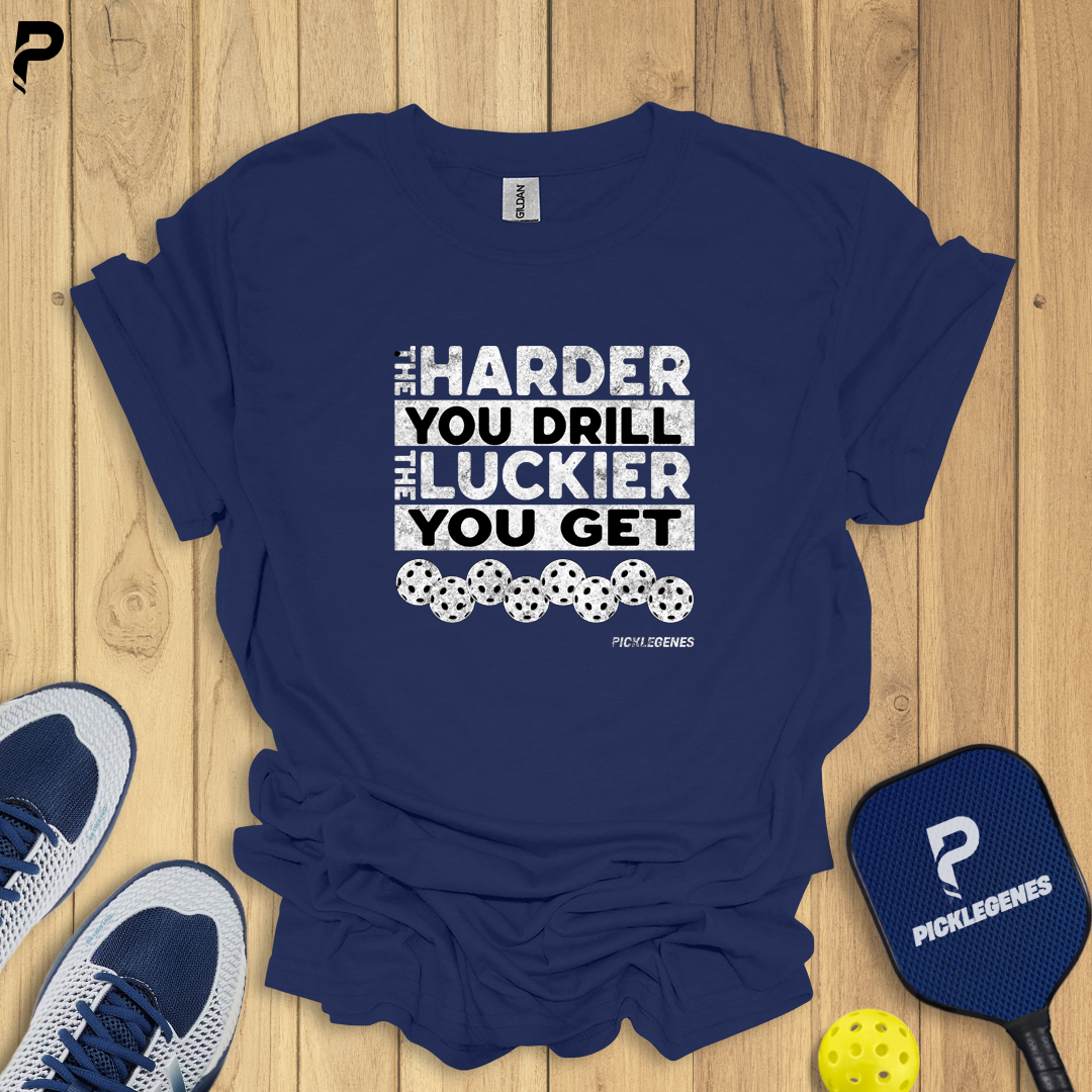 The Harder You Drill - Pickleball T-Shirt Design 6