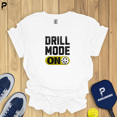 Drill Mode On Pickleball T-shirts - Best Pickleball Shirts to Wear for Tournaments