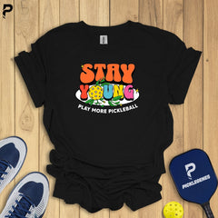 Stay Young Play More Pickleball T-shrit - Back View