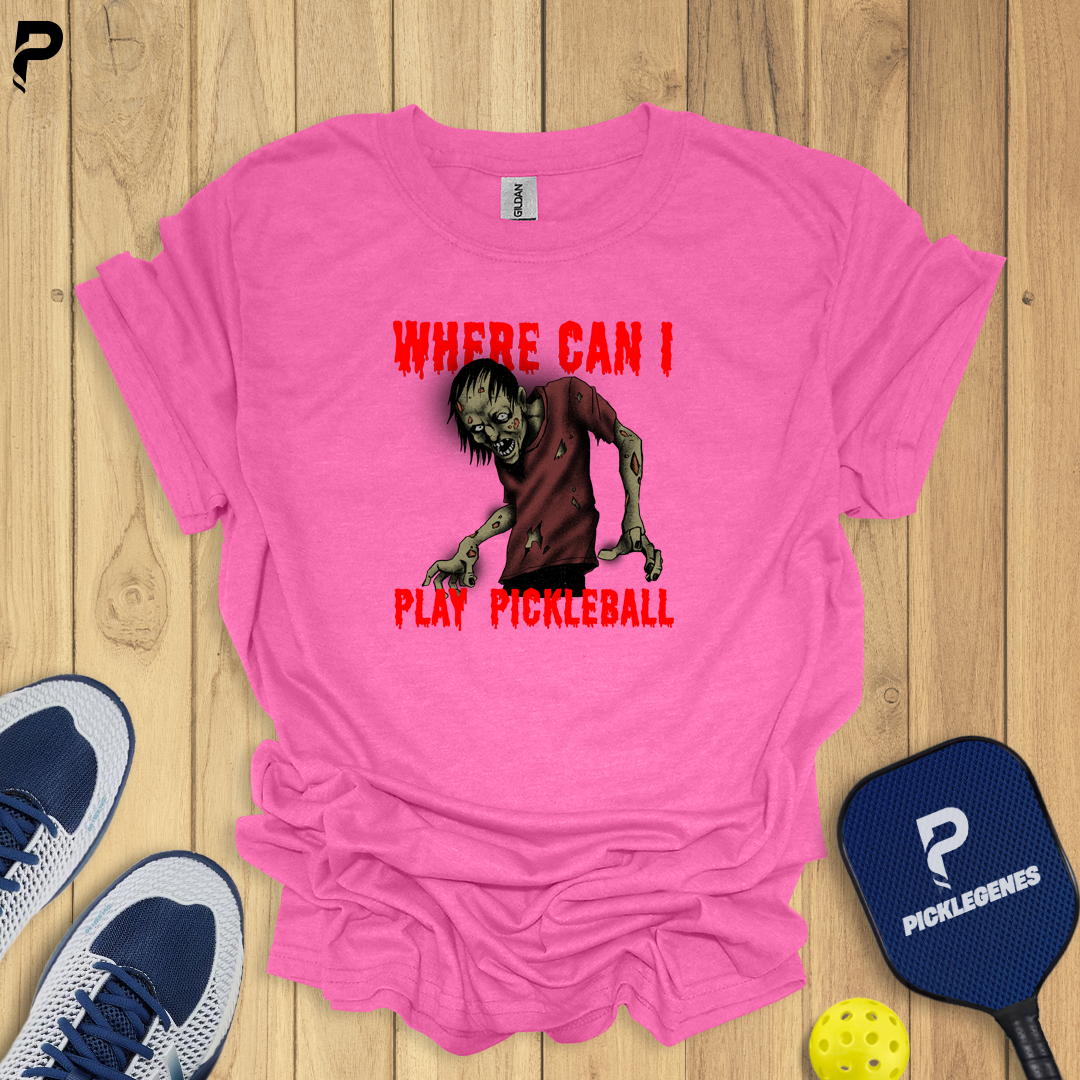 Where Can I Play Pickleball T-shirt - Pickleball T-Shirt Design 4