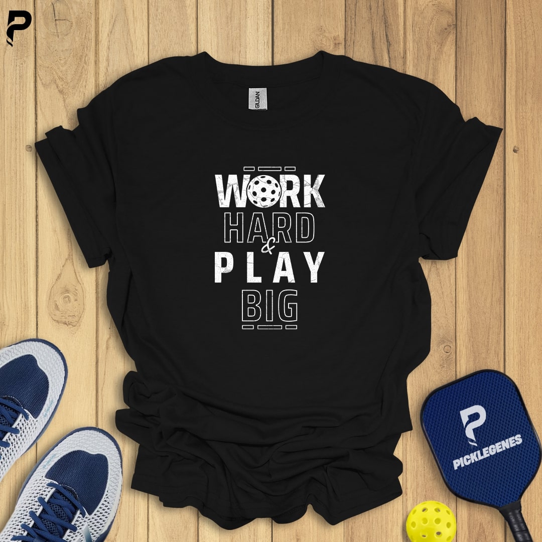 Work Hard And Play Big Pickleball T-shirt - Size Chart
