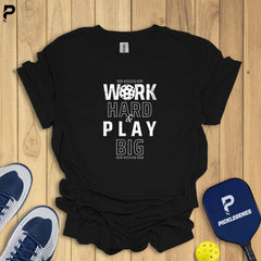 Work Hard And Play Big Pickleball T-shirt - Size Chart
