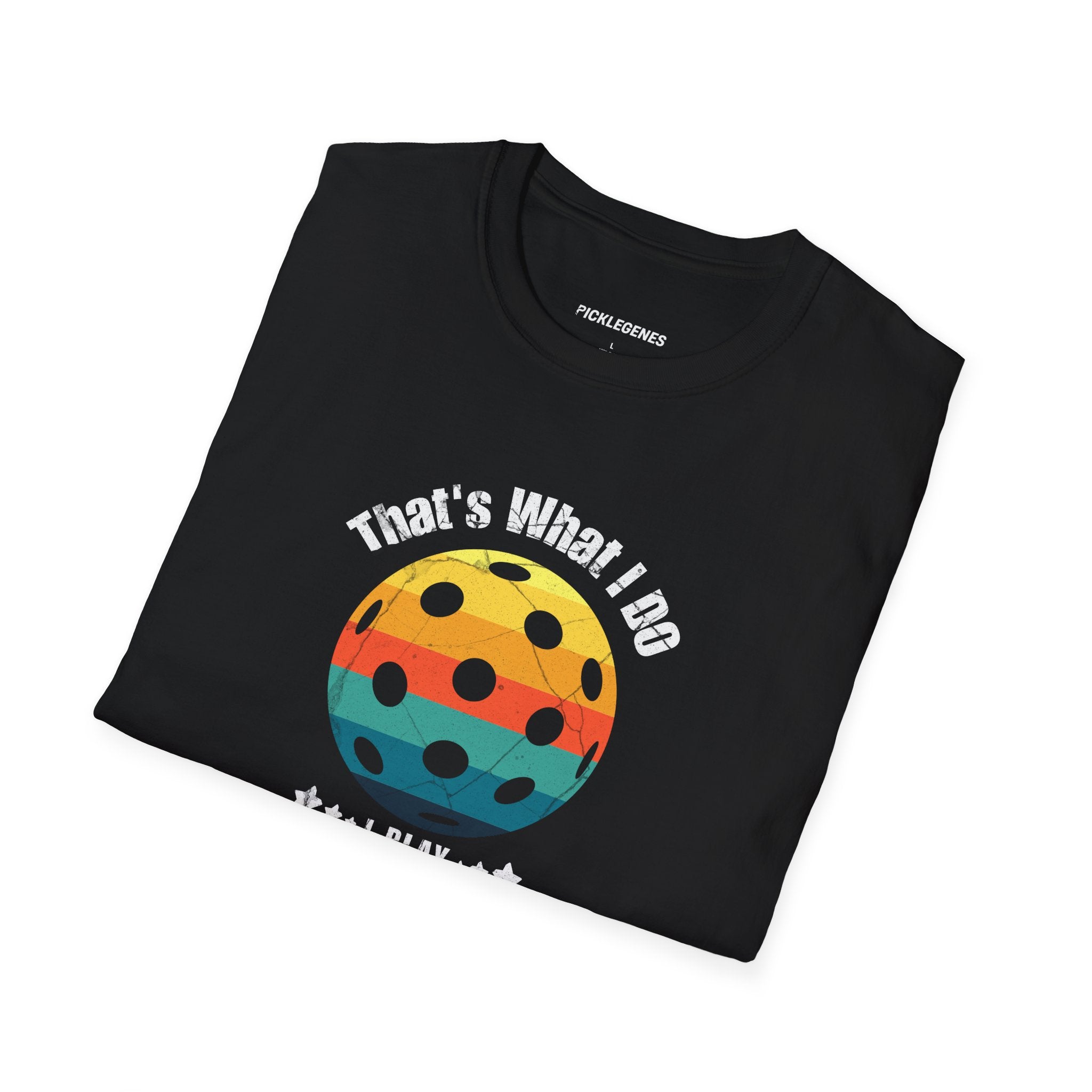 Copy of That's What I Do I Play Pickleball And Know Things