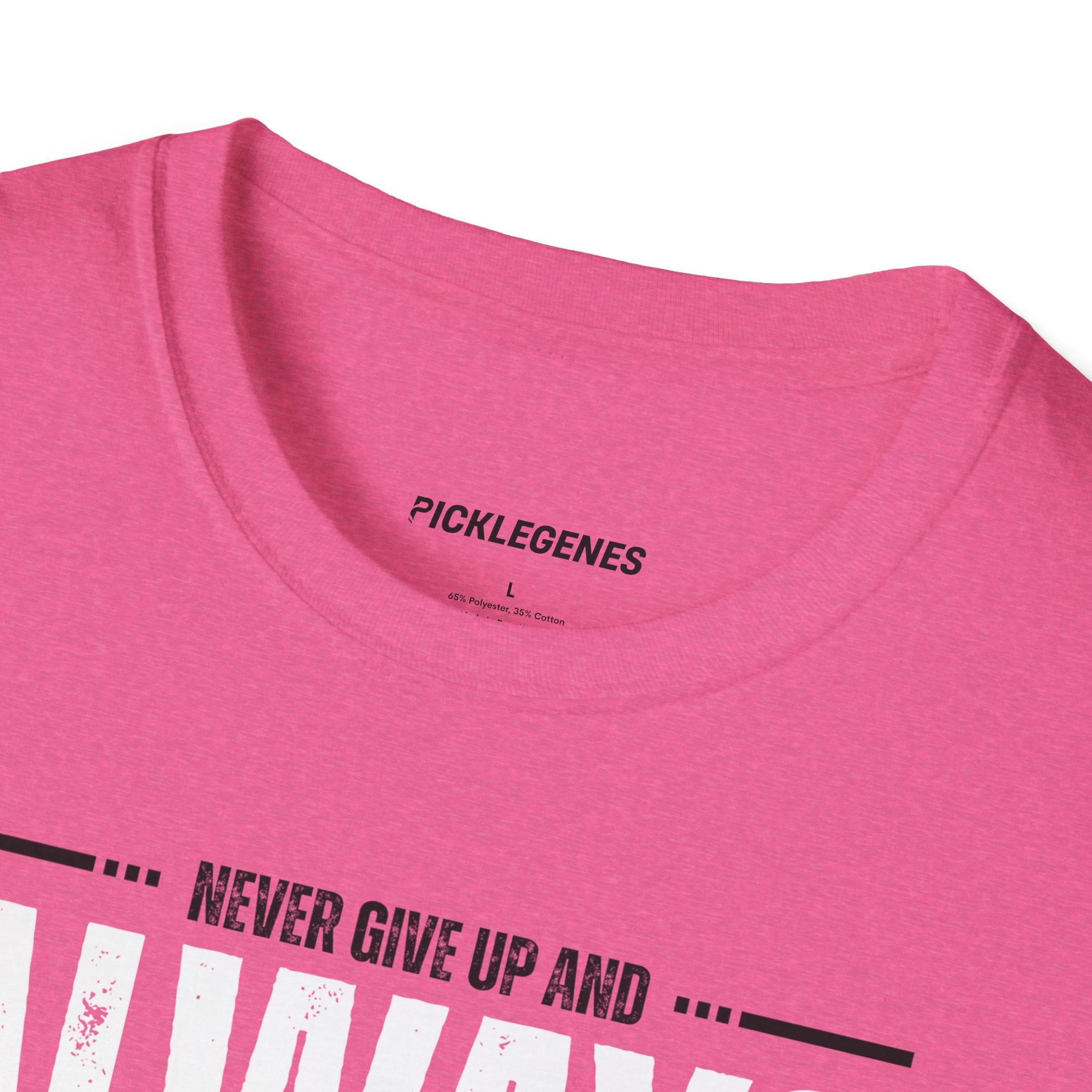Never Give Up And Always Stay Strong Pickleball T-shirt - Pickleball T-Shirt Design 34