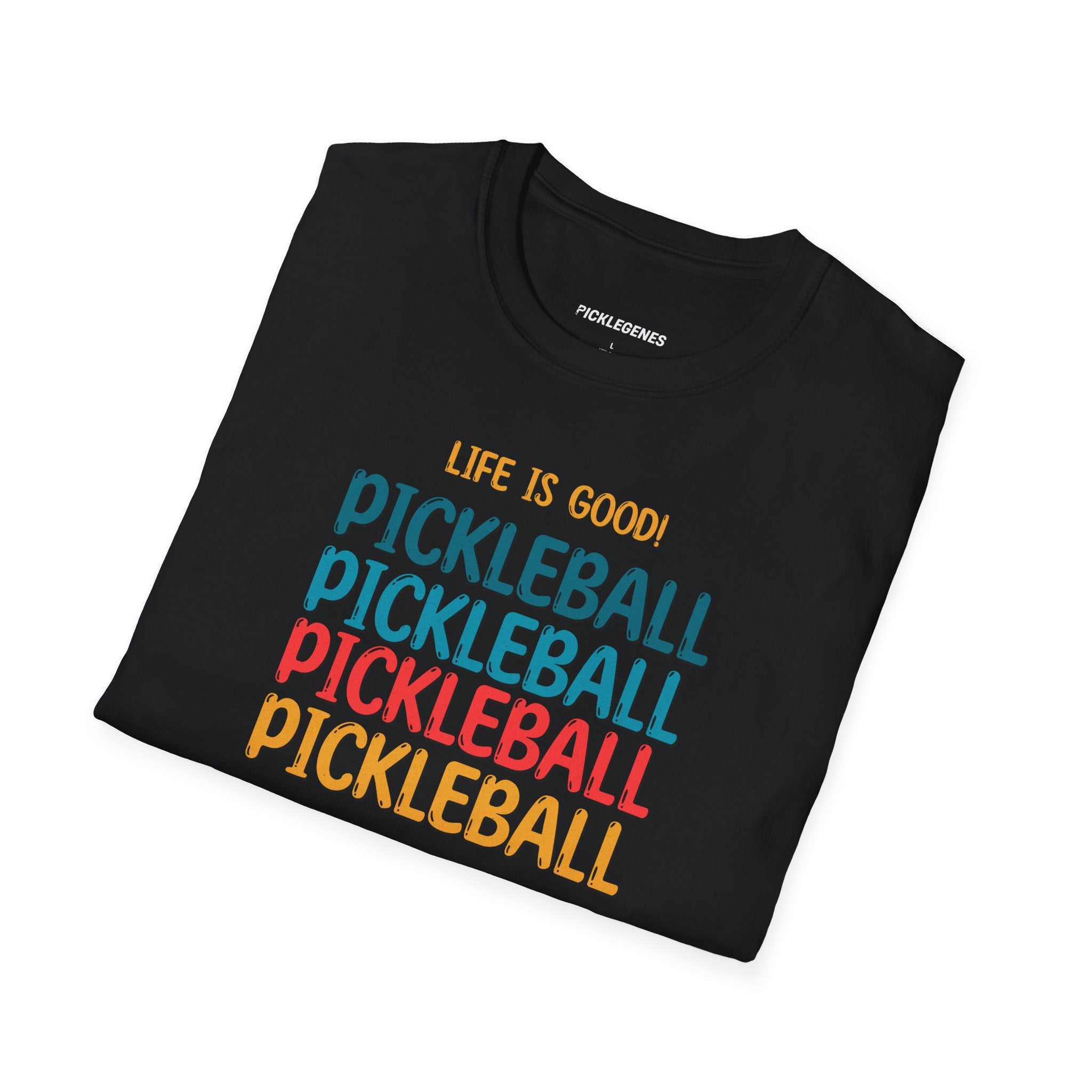 Life Is Good! Pickleball Make It Better