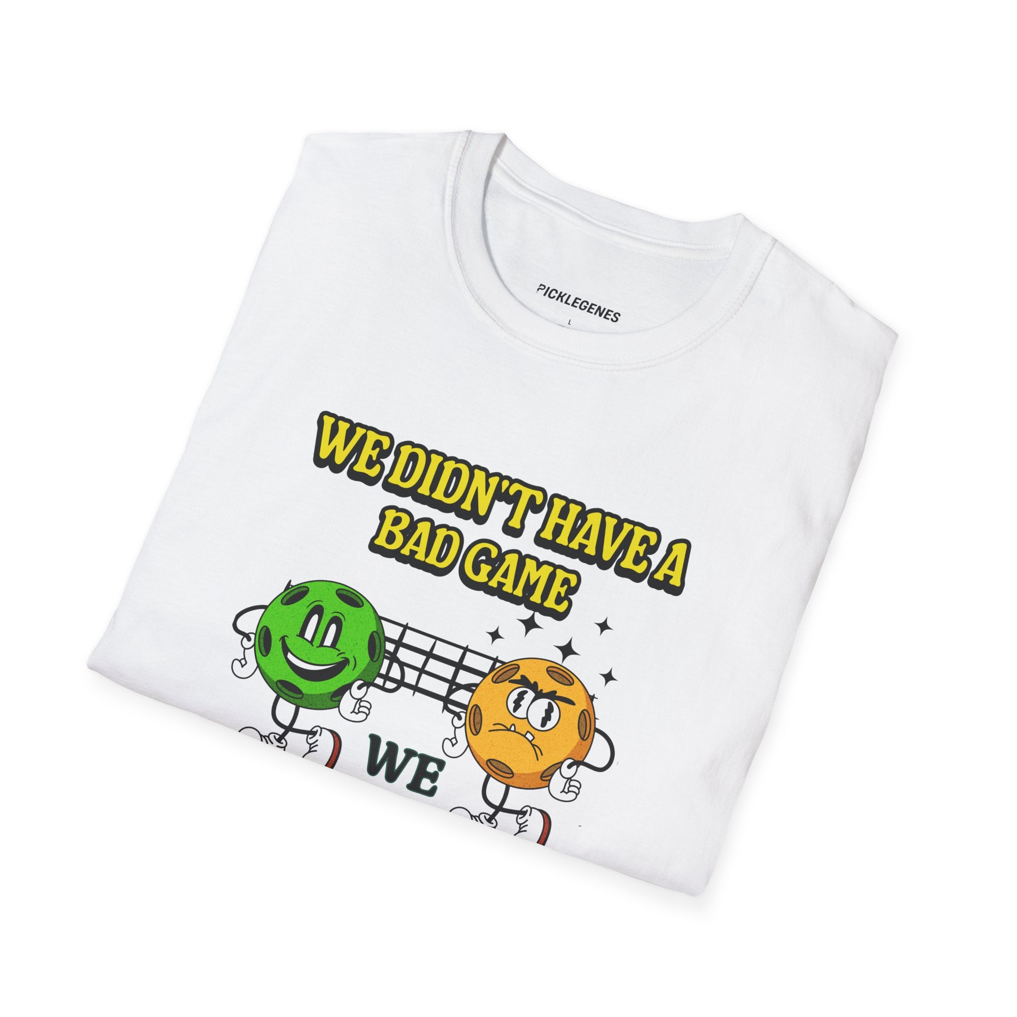 We Didn’t Have A Bad Game Pickleball T-Shirt - Pickleball T-Shirt Design 17
