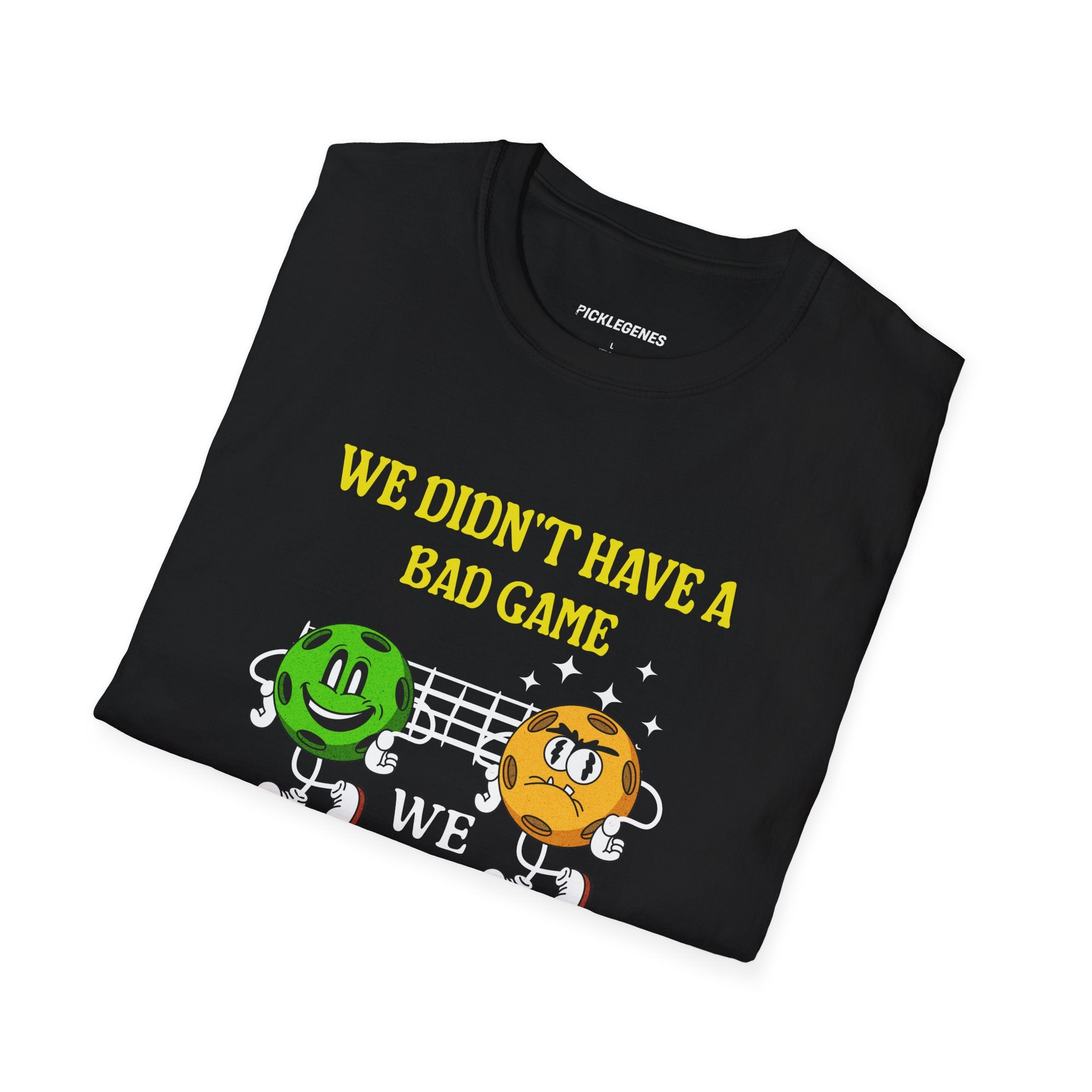 We Didn’t Have A Bad Game Pickleball T-Shirt - Pickleball T-Shirt Design 20