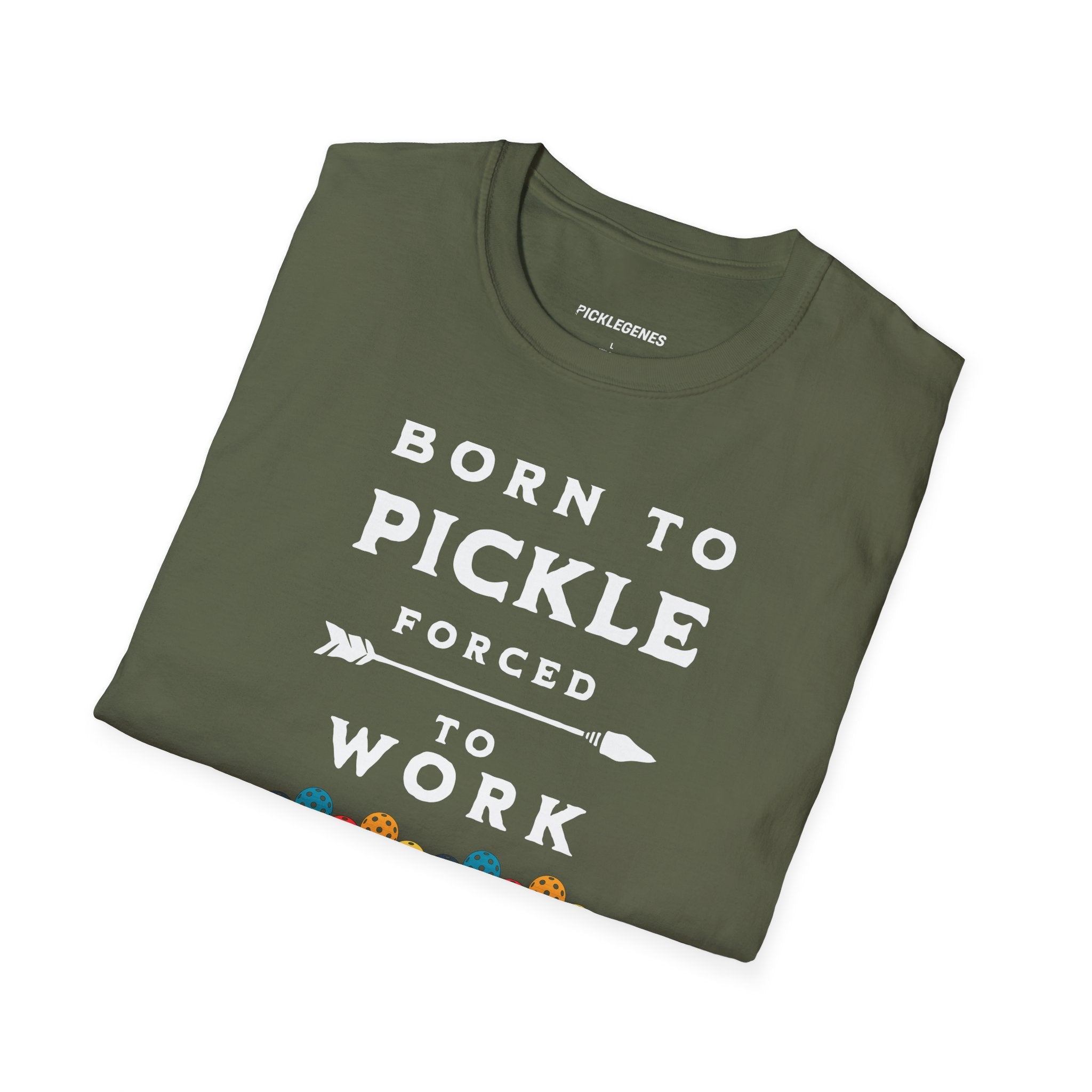 Born To Pickle Forced To Work