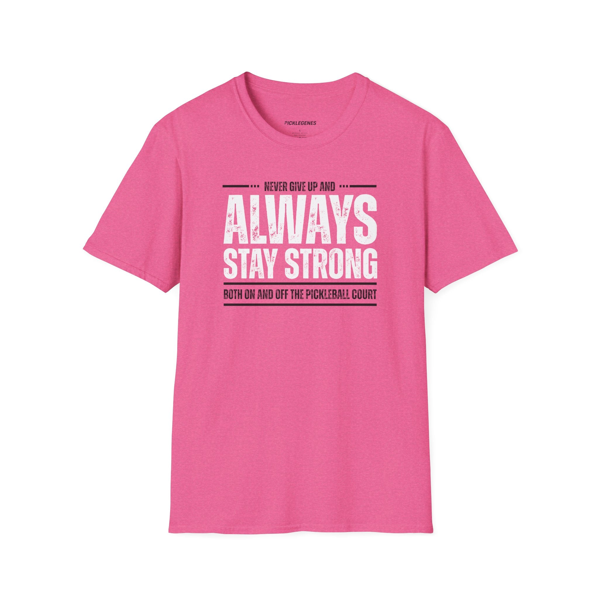 Never Give Up And Always Stay Strong Pickleball T-shirt - Pickleball T-Shirt Design 14