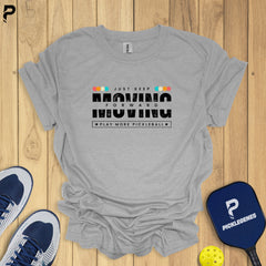 Just Keep Moving Forward Best Pickleball T-Shirt – Funny and Comfortable Shirt
