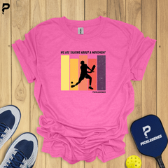We Are Talking About A Movement Pickleball T-shirt - Pickleball T-Shirt Design 5
