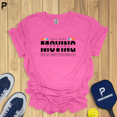 Just Keep Moving Forward Best Pickleball T-Shirt – Funny and Comfortable Shirt