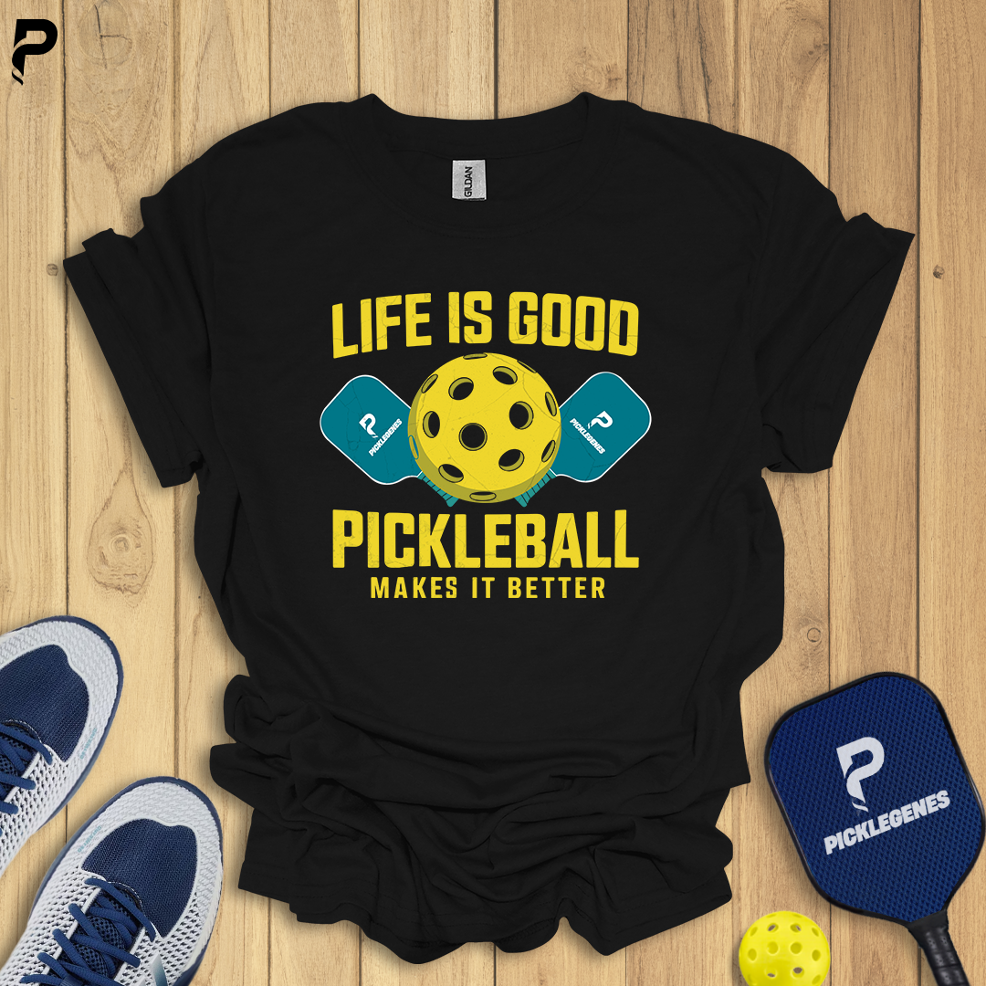 Life Is Good Pickleball Makes It Better