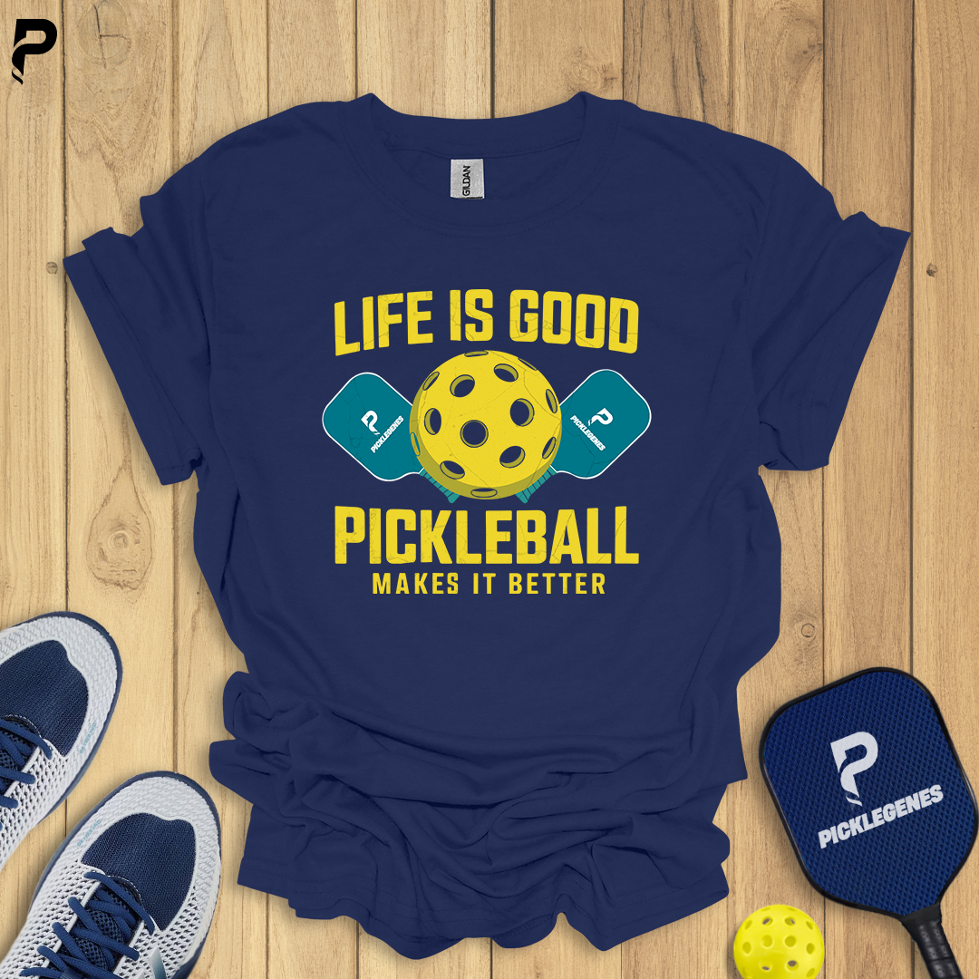 Life Is Good Pickleball Makes It Better